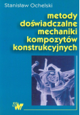 Ochelski Stanisław - Metody doświadczalne mechaniki kompozytów konstrukcyjnych