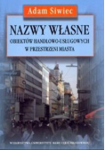 Nazwy własne obiektów handlowo usługowych w przestrzeni miasta