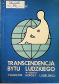 Transcendencja bytu ludzkiego w ujęciu twórców Szkoły Lubelskiej