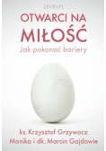 Otwarci na miłość jak pokonać bariery