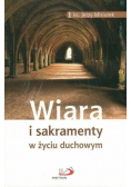Wiara i sakramenty w życiu duchowym