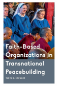 Faith-Based Organizations in Transnational Peacebuilding