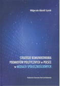 Strategie komunikowania podmiotów politycznych w Polsce w mediach społecznościowych