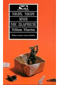 Nigdy nigdy mnie nie złapiecie