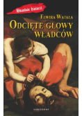 Odcięte głowy władców