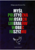 Kiwior-Filo Małgorzata - Myśl polityczna włoskich liberałów wobec faszyzmu