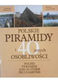 Polskie piramidy i 40 innych osobliwości