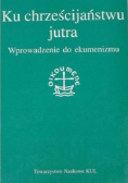 Ku chrześcijaństwu jutra