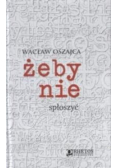 Żeby nie spłoszyć