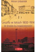 Leszno w latach 1832-1914 W drodze ku nowoczesności