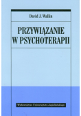 Wallin David J. - Przywiązanie w psychoterapii