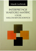 Interpretacje wartości matryc logik wielowartościowych