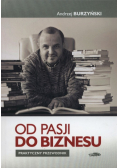 Burzyński Andrzej - Od pasji do biznesu