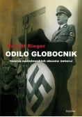 Odilo Globocnik Twórca nazistowskich obozów