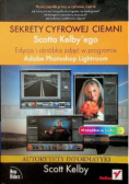 Sekrety cyfrowej ciemni Scotta Kelby'ego