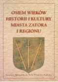 Osiem wieków historii i kultury miasta Zatora i regionu