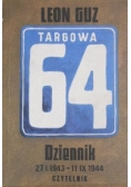 Targowa 64. Dziennik 27 I 1943-11 IX 1944