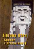 Zielona Góra. Spacer z przeszłością