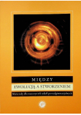 Między ewolucją  a stworzeniem