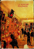 La Peinture Polonaise du XVI au Debut du XX Siecle