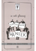 W roli głównej Ferdynand Waniek
