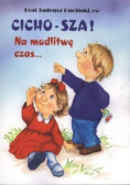 Cicho sza Na modlitwę czas