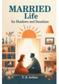 Married Life Its Shadows and Sunshine