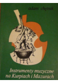 Instrumenty muzyczne na Kurpiach i Mazurach