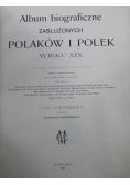 Album biograficzne zasłużonych Polaków i Polek wieku XIX Tom I 1901 r.