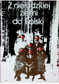 Z nieludzkiej ziemi do Polski
