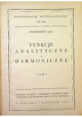 Funkcje analityczne i harmoniczne, Tom I