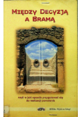 Między decyzją a bramą