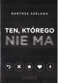 Ten którego nie ma