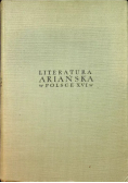 Literatura ariańska w Polsce XVI wieku Antologia