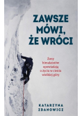 Zawsze mówi, że wróci