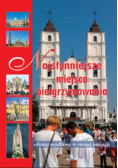 Najsłynniejsze Miejsca Pielgrzymowania