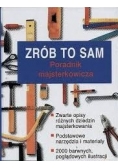 Zrób to sam. Nowoczesny poradnik Majsterkovicza