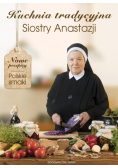 Kuchnia tradycyjna siostry Anastazji