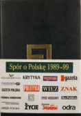 Spór o Polskę 1989 - 99 Wybór tekstów prasowych