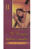 W Krzyżu miłości nauka Tom II