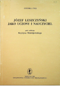 Józef Leszczyński jako uczony i nauczyciel