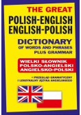 The Great Polish-English • English-Polish Dictionary of Words and Phrases plus Grammar