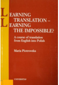 Learning Translation - Learning the Impossible