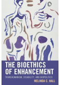 The Bioethics of Enhancement