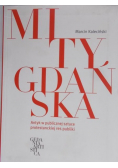 Mity Gdańska. Antyk w publicznej sztuce Tom I