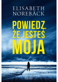 Powiedz że jesteś moja
