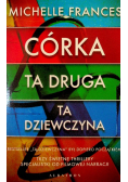 Ta dziewczyna / Ta druga / Córka