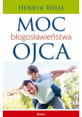Moc błogosławieństwa ojca