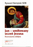 Jan - umiłowany uczeń Jezusa