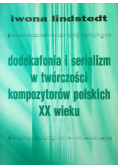 Dodekafonia i serializm w twórczości kompozytorów polskich XX wieku